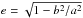 \hbox{$e = \sqrt{1 - b^2/a^2}$}