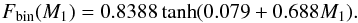 \begin{equation} F_{\mathrm{bin}}(M_1)=0.8388\tanh(0.079+0.688M_1). \end{equation}