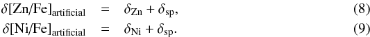 \begin{eqnarray} \delta\text{[Zn/Fe]}_{\rm artificial}&=&\delta_\text{Zn} +\delta_{\rm sp},\\ \delta\text{[Ni/Fe]}_{\rm artificial}&=&\delta_\text{Ni} +\delta_{\rm sp} . \end{eqnarray}