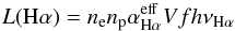 \begin{equation} L({\rm H}\alpha) = n_{\rm e} n_{\rm p}\alpha^{\rm eff}_{\rm H\alpha}Vfh\nu_{\rm H\alpha} \end{equation}