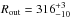 \hbox{$R_{\rm out}=316^{+3}_{-10}$}