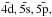 \hbox{$\rm \bar{4d}, \bar{5s}, \bar{5p,}$}
