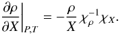 \begin{equation} {\left. {\frac{{\partial \rho }}{{\partial X}}} \right|_{P,T}} = -\frac{\rho }{X}\, \chi _\rho ^{- 1} \chi_X. \label{EqDrox} \end{equation}