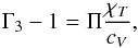 \begin{equation} {\Gamma _3} - 1 = \Pi \frac{{{\chi _T}}}{{{c_V}}} \label{EqGamma3} , \end{equation}