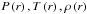 \hbox{$P\left( r \right),T\left( r \right),\rho \left( r \right)$}