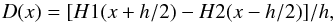\begin{equation} D(x) = [H1(x+h/2) - H2(x-h/2)] / h , \end{equation}