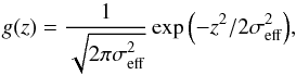 \begin{equation} \label{beam} g(z)=\frac{1}{\sqrt{2\pi\sigma_{\rm eff}^{2}}}\exp{\left(-z^{2}/2\sigma_{\rm eff}^{2}\right)}, \end{equation}
