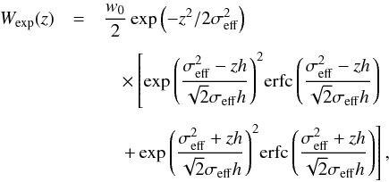 \begin{eqnarray} \label{convexp} W_{\mathrm{exp}}(z)&=&\frac{w_{0}}{2}\exp{\left(-z^{2}/2\sigma_{\rm eff}^{2}\right)} \nonumber\\[1.5mm] &&\quad \times\left[\exp{\left(\frac{\sigma_{\rm eff}^{2}-zh}{\sqrt{2}\sigma_{\rm eff} h} \right)}^{2}\mathrm{erfc}\left(\frac{\sigma_{\rm eff}^{2}-zh} {\sqrt{2}\sigma_{\rm eff} h}\right)\right. \nonumber\\[1.5mm] &&\left.\quad+ \exp{\left(\frac{\sigma_{\rm eff}^{2}+zh}{\sqrt{2}\sigma_{\rm eff} h} \right)}^{2}\mathrm{erfc}\left(\frac{\sigma_{\rm eff}^{2}+zh} {\sqrt{2}\sigma_{\rm eff} h}\right)\right], \end{eqnarray}