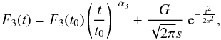 \begin{eqnarray} F_3(t) = F_3(t_0) \left( \frac{t}{t_0} \right)^{-\alpha_3} + \frac{G}{\sqrt{2\pi}s} \; {\rm e}^{-\frac{t^2}{2s^2}}, \label{eqn3} \end{eqnarray}