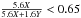 \hbox{$\frac{5.6X}{5.6X+1.6Y}<0.65$}