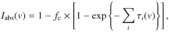 \begin{equation} I_{\rm abs}(v) = 1- f_{\rm c} \times \left [1-\exp{\left\{- \sum _i \tau_i (v)\right\}} \right], \label{eq:abs_function} \end{equation}