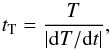 \begin{equation} t_\mathrm{T}=\frac{T}{|{\rm d}T/{\rm d}t|}, \end{equation}
