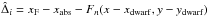\hbox{${\hat{\Delta}}_i=x_\mathrm{F}-x_\mathrm {abs}-F_n(x-x_\mathrm{dwarf},y-y_\mathrm{dwarf})$}