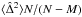 \hbox{${\langle {\hat{\Delta}}^2 \rangle N/(N-M)}$}