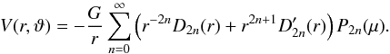 \appendix \setcounter{section}{2} \begin{equation} \label{eq:graviV} V(r,\vartheta) = -\frac{G}{r}\sum_{n=0}^{\infty}\left(r^{-2n}D_{2n}(r) + r^{2n+1}D_{2n}'(r)\right)P_{2n}(\mu). \end{equation}