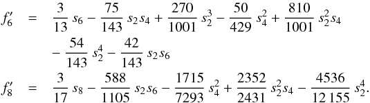 \appendix \setcounter{section}{2} \begin{eqnarray} f_0 &=& 1 \nonumber\\ f_2 &=& \frac{3}{5}\, s_2 + \frac{12}{35} \, s_2^2 + \frac{6}{175}\, s_2^3 + \frac{24}{35}\, s_2 s_4 + \frac{40}{231}\, s_4^2 + \frac{216}{385}\, s_2^2 s_4 \nonumber\\ && - ~\frac{184}{1925}\,s_2^4 \nonumber \end{eqnarray}