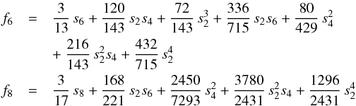 \appendix \setcounter{section}{2} \begin{eqnarray} f'_0 &=& \frac{3}{2} - \frac{3}{10}\, s_2^2 - \frac{2}{35}\, s_2^3 - \frac{1}{6}\, s_4^2 - \frac{6}{35}\, s_2^2 s_4 + \frac{3}{50}\, s_2^4 \nonumber\\ f'_2 &=& \frac{3}{5}\, s_2 - \frac{3}{35}\, s_2^2 - \frac{6}{35}\, s_2 s_4 + \frac{36}{175}\, s_2^3 - \frac{10}{231}\, s_4^2 - \frac{17}{275}\, s_2^4 \nonumber\\ && + ~\frac{36}{385}\, s_2^2 s_4 \nonumber\\ f'_4 &=& \frac{1}{3}\, s_4 - \frac{9}{35}\, s_2^2 - \frac{20}{77}\, s_2 s_4 - \frac{45}{143}\, s_2 s_6 - \frac{81}{1001}\, s_4^2 + \frac{1}{5}\, s_2^2 s_4 \nonumber \end{eqnarray}