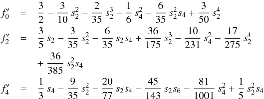 \appendix \setcounter{section}{2} \begin{eqnarray} f'_6 &=& \frac{3}{13}\, s_6 - \frac{75}{143}\, s_2 s_4 + \frac{270}{1001}\, s_2^3 - \frac{50}{429}\, s_4^2 + \frac{810}{1001}\, s_2^2 s_4 \nonumber\\ && - ~ \frac{54}{143}\, s_2^4 - \frac{42}{143}\, s_2 s_6 \nonumber\\ f'_8 &=& \frac{3}{17}\, s_8 - \frac{588}{1105}\, s_2 s_6 - \frac{1715}{7293}\, s_4^2 + \frac{2352}{2431}\, s_2^2 s_4 - \frac{4536}{12\,155}\, s_2^4 . \nonumber\\ \label{eq:fnp} \end{eqnarray}