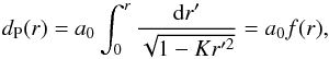 \begin{equation} \label{dP1} d_{\rm P}(r) = a_0\int^r_0\frac{{\rm d}r^\prime}{\sqrt{1-Kr^{\prime2}}}=a_0f(r), \end{equation}