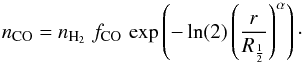 \appendix \setcounter{section}{1} \begin{equation} n_{\rm CO} = n_{\rm H_2} \; f_{\rm CO} \, \exp\left( - \ln(2) \left( \frac{r}{R_{\frac{1}{2}}} \right) ^{\alpha} \right)\cdot \end{equation}