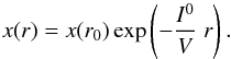 \begin{equation} x (r) = x (r_0) \exp \left( - \frac{I^0}{V} \; r \right). \label{Eq-Uns} \end{equation}