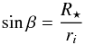 \begin{equation} \sin \beta = \frac{R_{\star}}{r_{i}} \end{equation}