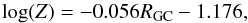 \begin{equation} \log(Z) = -0.056 \dgc - 1.176\label{eq:Z_grad_MW}, \end{equation}