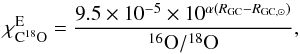 \begin{equation} \chi_\mathrm{C^{18}O}^\mathrm{E} = \frac{9.5 \times \pot{-5} \times 10^{\alpha(\dgc - R_\mathrm{GC,\odot})}}{^{16}\mathrm{O}/^{18}\mathrm{O}} , \label{eq:expected_ab} \end{equation}