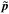 \hbox{$\vec{\tilde{p}}$}