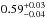 \hbox{$0.59^{+0.03}_{-0.04}$}
