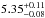 \hbox{$5.35^{+0.11}_{-0.08}$}
