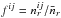 \hbox{$f^{ij} = n^{ij}_r/\bar{n}_r$}