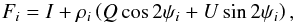 \begin{equation} F_i = I + \rho_i \left( Q \cos 2\psi_i + U \sin 2 \psi_i \right) , \end{equation}