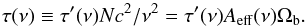 \begin{equation} \tau (\nu) \equiv \tau ^{\prime} (\nu) Nc ^{2}/\nu^{2} = \tau ^{\prime} (\nu) A_{\rm eff}(\nu)\Omega_{\rm b}. \end{equation}