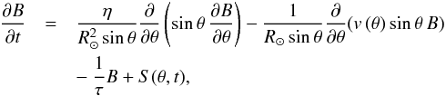 \begin{eqnarray} \label{sfteqn1d} \frac{\partial{B}}{\partial{t}} &=& \frac{\eta}{R_{\odot}^2\sin\theta}\frac{\partial}{\partial{\theta}}\left(\sin\theta\,\frac{\partial{B}}{\partial{\theta}}\right) - \frac{1}{R_{\odot}\sin\theta}\frac{\partial}{\partial{\theta}} (v\left(\theta\right)\sin\theta\,B)\nonumber\\ &&-\> \frac{1}{\tau}B + S(\theta,t) , \end{eqnarray}