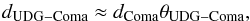 \begin{equation} d_{\rm UDG-Coma} \approx d_{\rm Coma}\theta_{\rm UDG-Coma}, \end{equation}