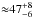 \hbox{${\approx}47^{+8}_{-6}$}