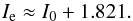 \appendix \setcounter{section}{1} \begin{equation} I_{\rm e} \approx I_{0} + 1.821. \end{equation}