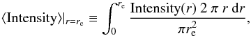 \appendix \setcounter{section}{1} \begin{equation} \langle {\rm Intensity} \rangle |_{r=r_{\rm e}}\equiv \int^{r_{\rm e}}_{0}\frac{{\rm Intensity}(r)~ 2~\pi~ r~ {\rm d}r}{\pi r_{\rm e}^{2}}, \label{meansurfacebrightness} \end{equation}