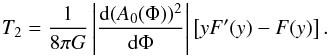 \begin{equation} T_{2} = \frac{1}{8\pi G}\left| \frac{{\rm d} (A_{0}(\Phi))^{2}}{{\rm d}\Phi} \right|\left[ y F'(y) - F(y) \right]. \end{equation}