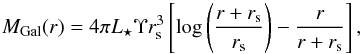 \begin{equation} M_{\rm Gal}(r) = 4 \pi L_{\star} \Upsilon r_{\rm s}^{3} \left[ \log\left( \frac{r+ r_{\rm s}}{r_{\rm s}} \right)-\frac{r}{r+r_{\rm s}} \right], \end{equation}