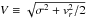 \hbox{$V \equiv \sqrt{\sigma^{2} + v_{r}^{2}/2}$}