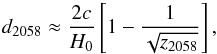 \begin{equation} d_{2058}\approx \frac{2 c}{H_0} \left[ 1-\frac{1}{\sqrt{z_{2058}}} \right], \\ \label{bllac_distance_1} \end{equation}