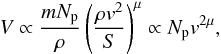 \begin{equation} \label{e_sca} V \propto \frac{mN_{\rm p}}{\rho} \left( \frac {\rho v^2}{S} \right)^{\mu} \propto N_{\rm p} v^{2\mu} , \end{equation}