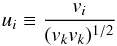 \appendix \setcounter{section}{1} \begin{equation} u_{i} \equiv \frac{v_{i}}{(v_{k} v_{k})^{1/2}} \end{equation}