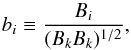 \begin{equation} \label{eq:defbi} b_{i} \equiv \frac{B_{i}}{(B_{k}B_{k})^{1/2}}, \end{equation}