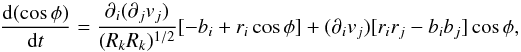 \begin{equation} \label{eq:costheta3} \frac{{\rm d}(\cos\phi)}{{\rm d}t} = \frac{\partial_{i}(\partial_{j}v_{j})}{(R_{k}R_{k})^{1/2}}[-b_{i}+r_{i}\cos\phi]+(\partial_{i}v_{j})[r_{i}r_{j}-b_{i}b_{j}]\cos\phi, \end{equation}