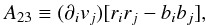\begin{eqnarray} \label{eq:A23} % A_{23} \equiv (\partial_{i}v_{j})[r_{i}r_{j}-b_{i}b_{j}], % \end{eqnarray}