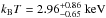 \hbox{$k_{\rm B}T=2.96^{+0.86}_{-0.65}~\textnormal{keV}$}