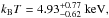 \hbox{$k_{\rm B}T=4.93^{+0.77}_{-0.62}~\rm keV,$}
